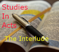 Studies in Acts-The Interlude